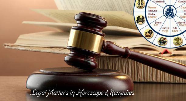 court cases leagal matters in horoscope & remedies - Vedic Astrology