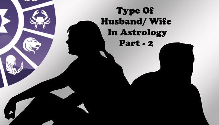 Type Of Husband, Wife In Astrology As Per Nakshatra Of 7th Lord - Part 1