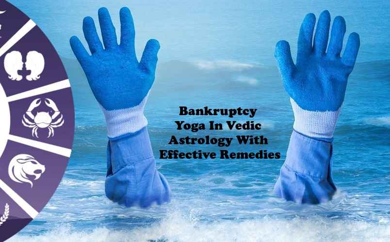 Bankruptcy In Vedic Astrology-Combinations In Horoscope With Remedy