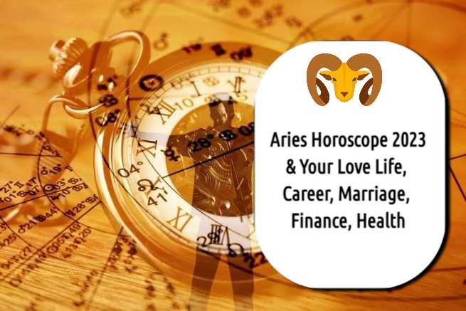 Aries Horoscope 2023 - Love Life, Career, Marriage, Health (1)