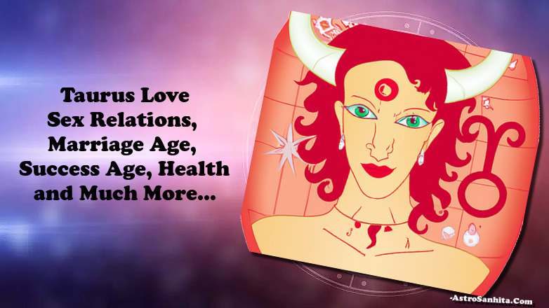 Taurus Love and Sex Relations, Marriage Age, Success Age,Health-c