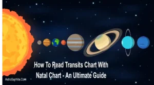 How To Read Transits With Natal Chart-An Ultimate Astrology Guide
