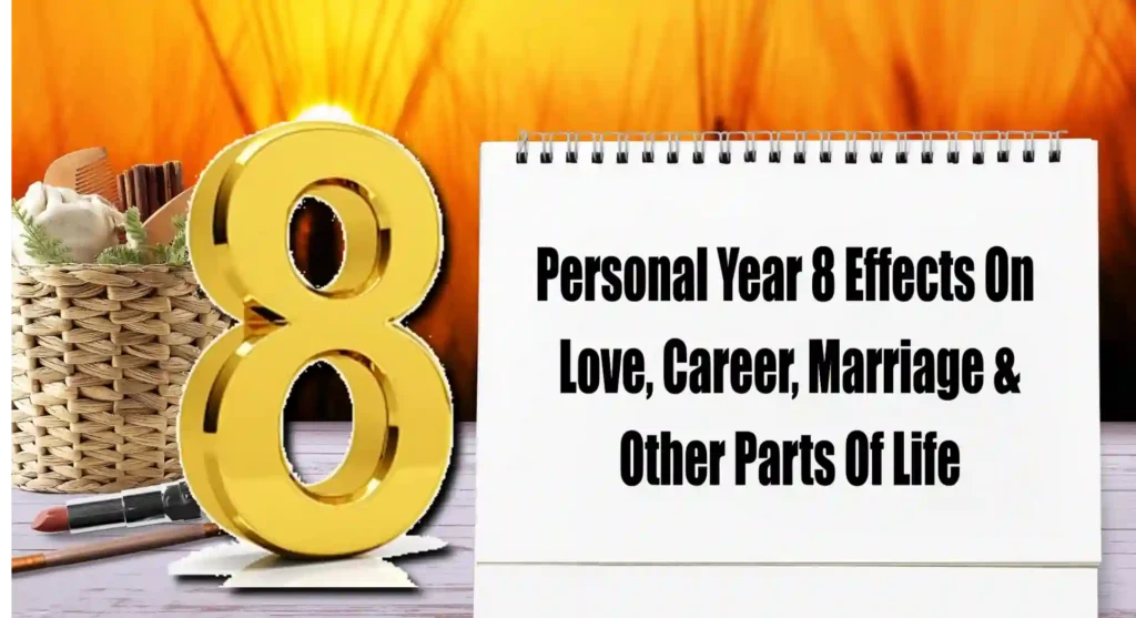 Personal Year 8 in Numerology Love, Career, Marriage Prediction-4